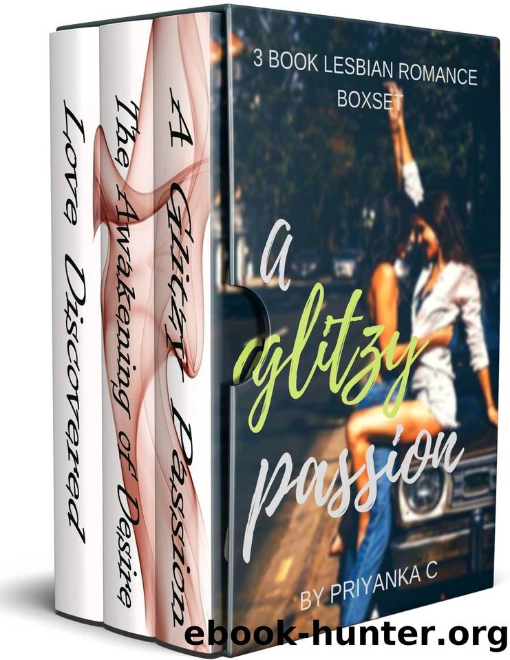 A Glitzy Passion (3 Book Lesbian Romance Boxset): Age-Gap, College, BDSM and more! by Priyanka C