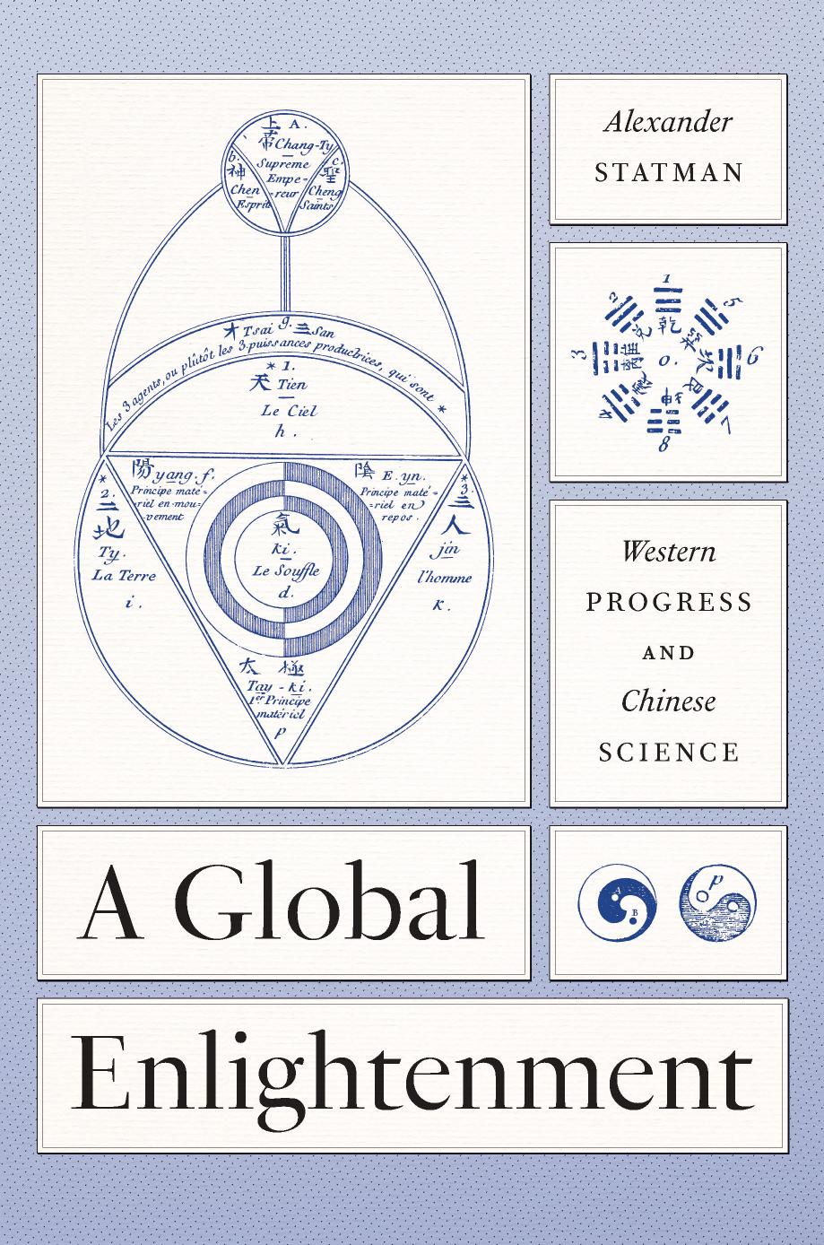 A Global Enlightenment: Western Progress and Chinese Science by Alexander Statman