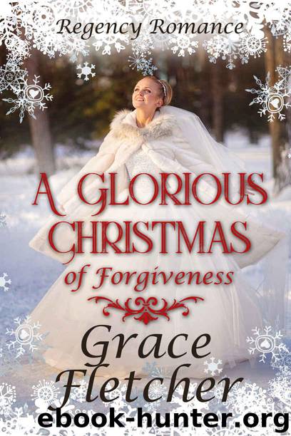 A Glorious Christmas of Forgiveness by Fletcher Grace