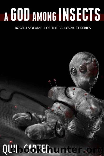 A God Among Insects Volume 1 (The Fallocaust Series Book 4) by Quil Carter