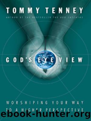 A God's Eye View by Tommy Tenney