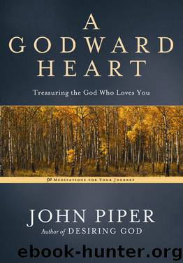 A Godward Heart by John Piper
