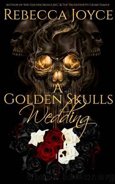A Golden Skulls Wedding (Golden Skulls M.C. Book 6) by Rebecca Joyce