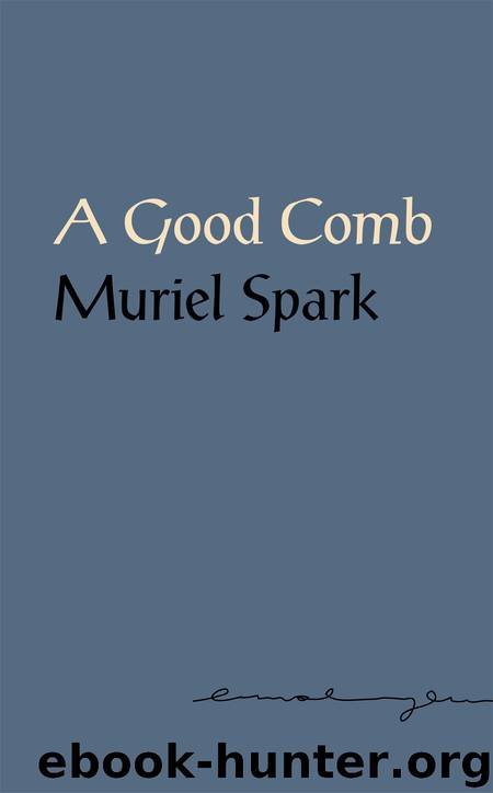 A Good Comb by Muriel Spark