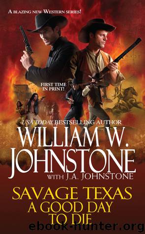 A Good Day to Die by William W. Johnstone