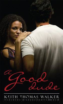 A Good Dude by Keith Thomas Walker