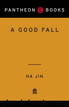 A Good Fall by Ha Jin