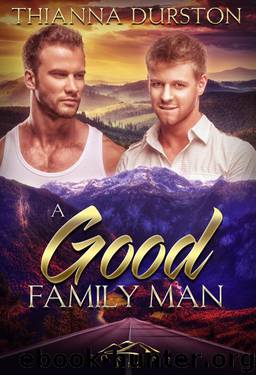 A Good Family Man by Thianna Durston