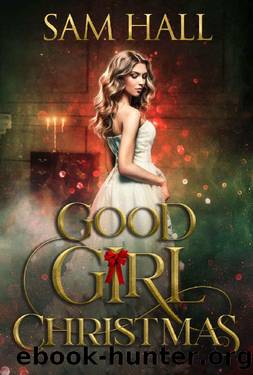A Good Girl Christmas (The Season Book 4) by Sam Hall