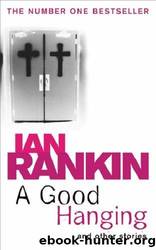 A Good Hanging and Other Stories by Rankin Ian