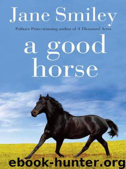 A Good Horse: Book Two of the Horses of Oak Valley Ranch by Jane Smiley