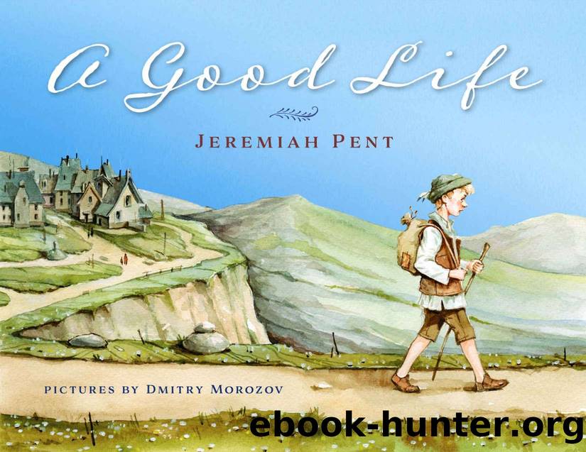 A Good Life by Jeremiah Pent