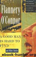 A Good Man Is Hard To Find And Other Stories by O'Connor Flannery