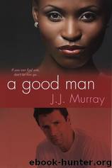A Good Man by J.J. Murray