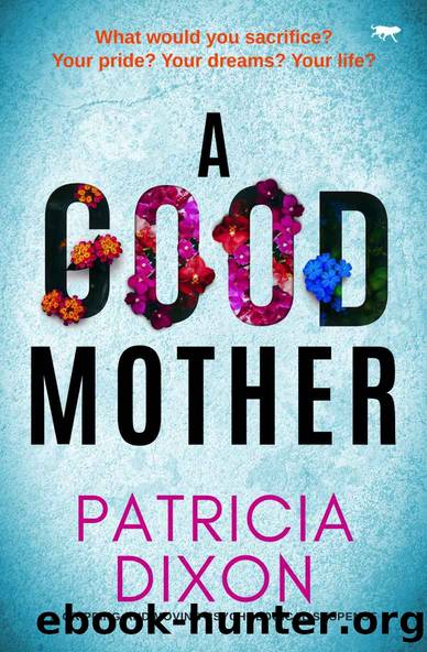 A Good Mother: a gripping and moving psychological suspense by Patricia Dixon
