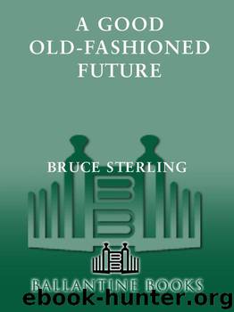 A Good Old-Fashioned Future by Sterling Bruce