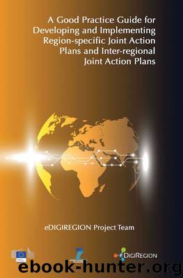 A Good Practice Guide for Developing and Implementing Region-specific Joint Action Plans and Inter-regional Joint Action Plans by eDIGIREGION Project Team