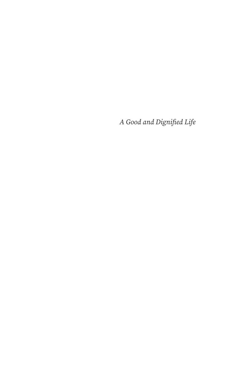 A Good and Dignified Life: The Political Advice of Hannah Arendt and Rosa Luxemburg by Joke J Hermsen Brendan Monaghan