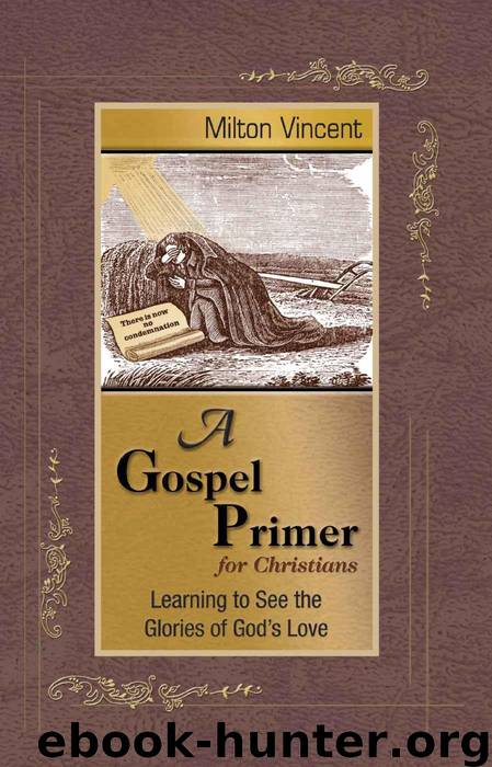 A Gospel Primer for Christians by Vincent Milton
