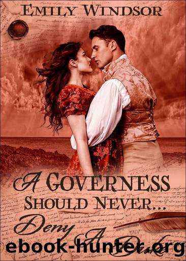 A Governess Should Neverâ¦ Deny A Duke: The Governess Chronicles - Book Two by Windsor Emily