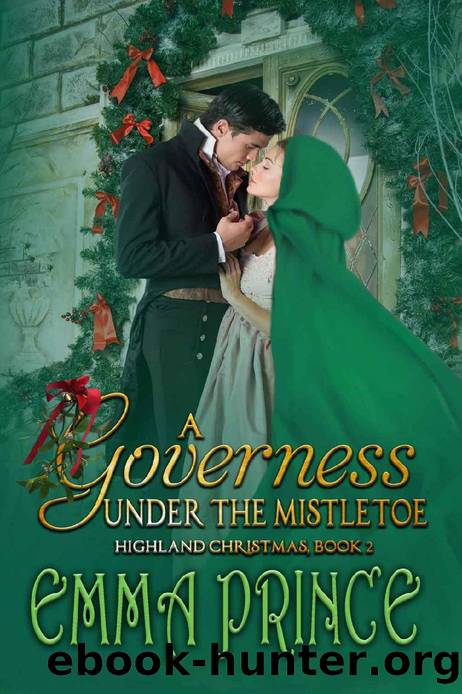 A Governess Under the Mistletoe: Highland Christmas, Book 2 by Emma Prince