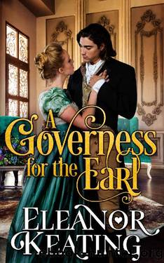 A Governess for the Earl: Regency Historical Romance by Eleanor Keating