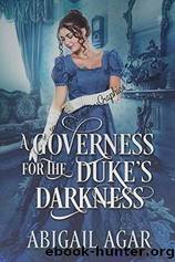 A Governess in the Duke's Darkness by Abigail Agar
