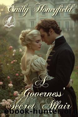 A Governess' Secret Affair: A Historical Regency Romance Novel by Emily Honeyfield