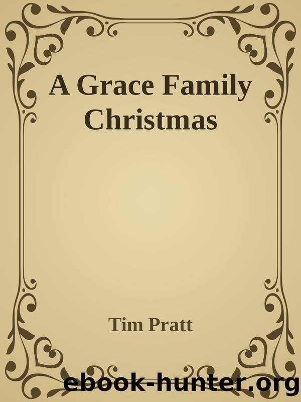 A Grace Family Christmas by Tim Pratt