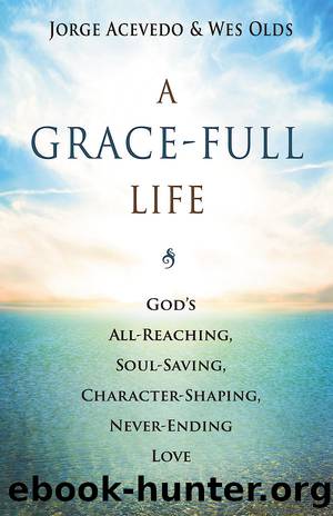 A Grace-Full Life by Olds Wes;Acevedo Jorge;
