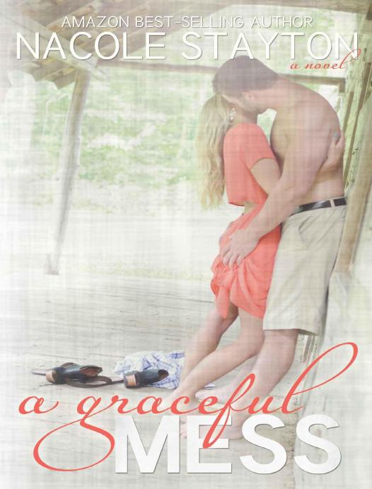 A Graceful Mess by Stayton Nacole