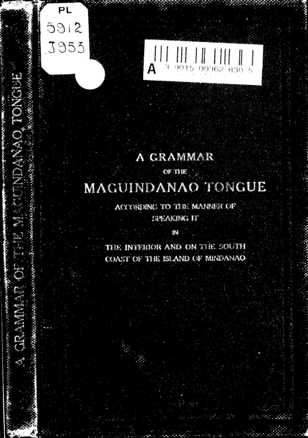 A Grammar Of The Maguindanao Tongue: According To The Manner Of Speaking It In The Interior And On The South Coast Of The Island Of Mindanao by J Juanmarti C C Smith