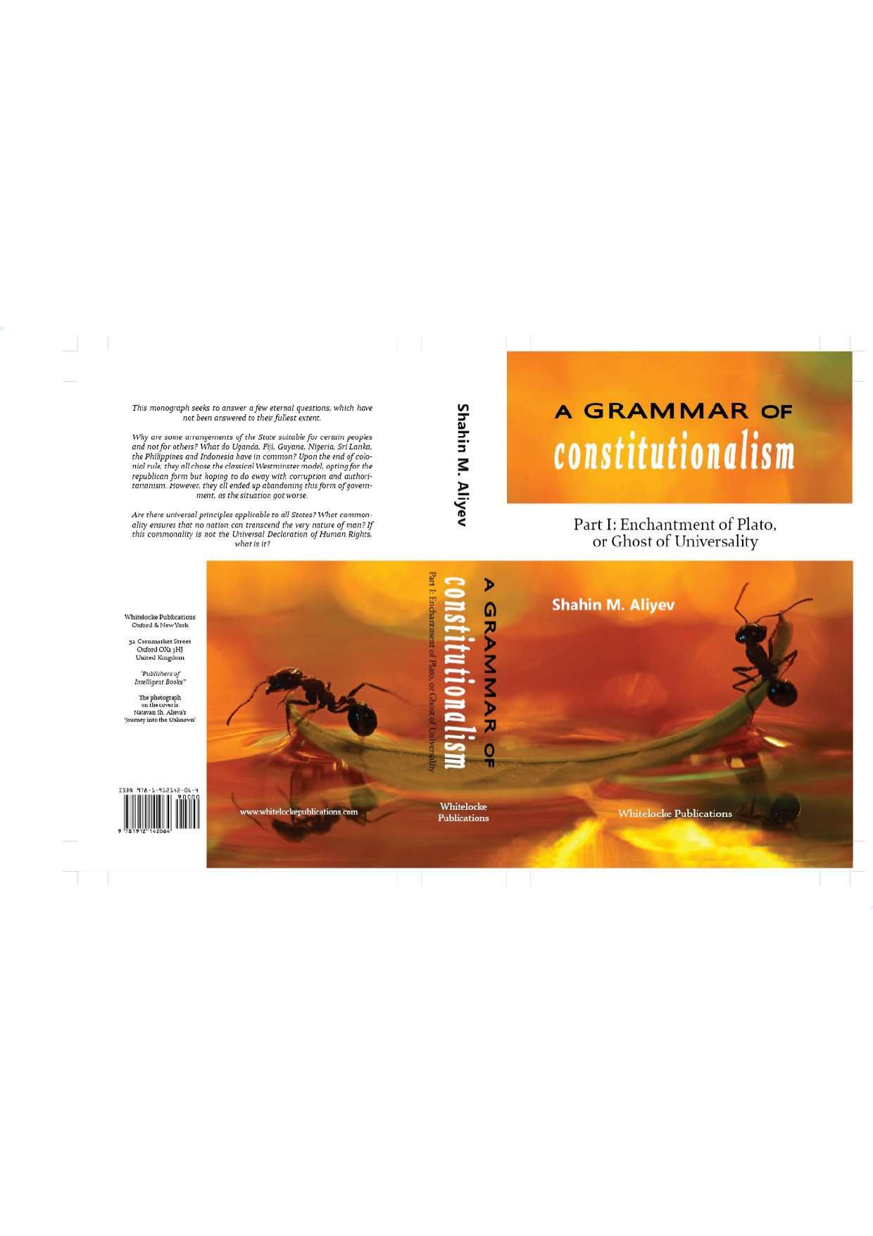 A Grammar of Constitutionalism Part I Enchantment of Plato, or Ghost of Universality by Shahin M. Aliyev