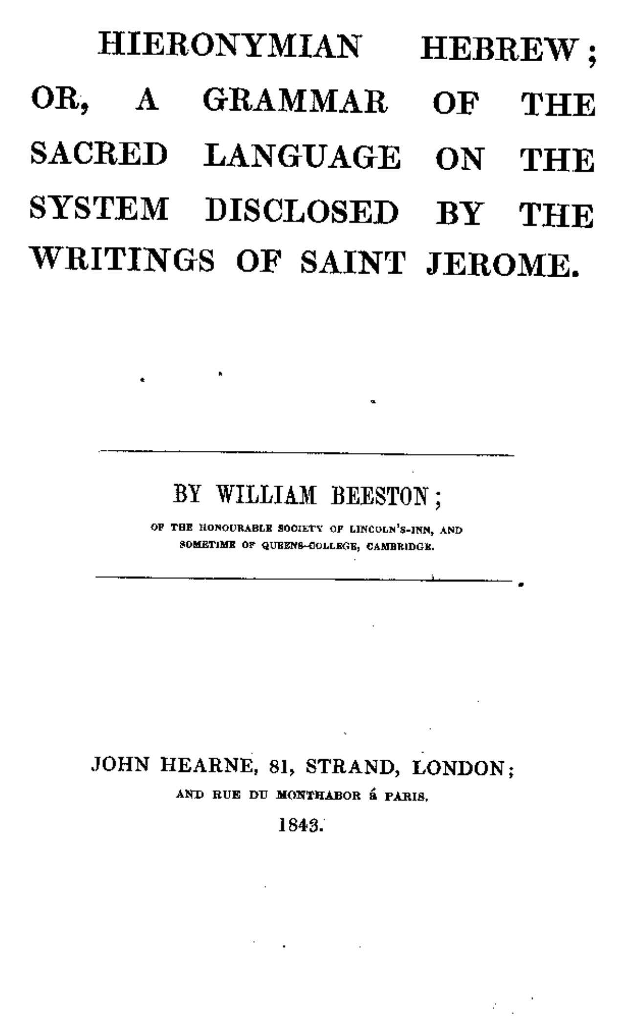 A Grammar of the Sacred Language on the system disclosed by Saint Jerome by William Beeston