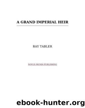A Grand Imperial Heir by Ray Tabler