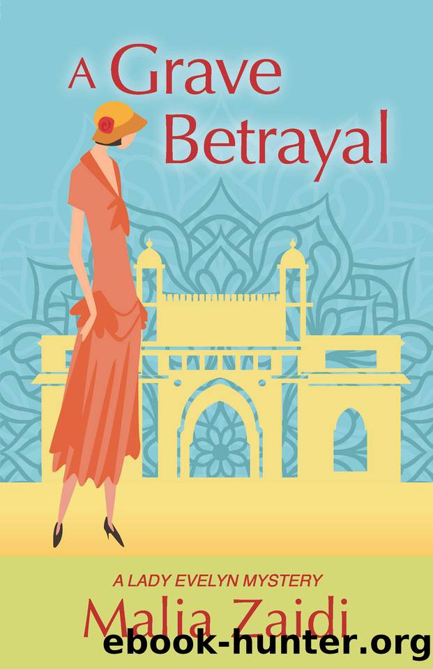 A Grave Betrayal: A Lady Evelyn Mystery by Malia Zaidi
