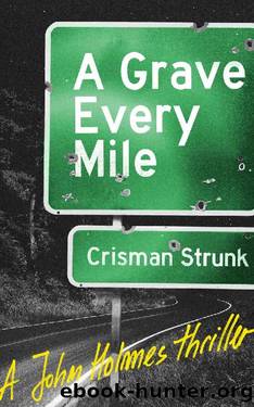 A Grave Every Mile (A John Holmes Thriller Book 1) by Crisman Strunk