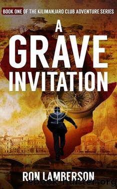 A Grave Invitation: A Murder Mystery Action Adventure Novel (The Kilimanjaro Club Adventure Series Book 1) by Ron Lamberson