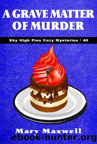 A Grave Matter of Murder by Maxwell Mary