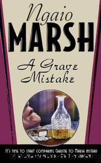 A Grave Mistake by Ngaio Marsh
