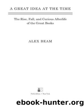 A Great Idea at the Time by Alex Beam