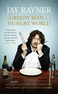 A Greedy Man in a Hungry World by Jay Rayner