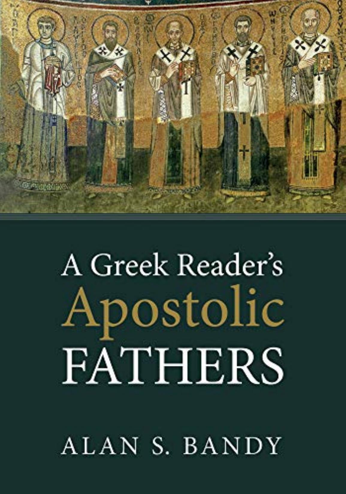 A Greek Reader's Apostolic Fathers by Alan S. Bandy