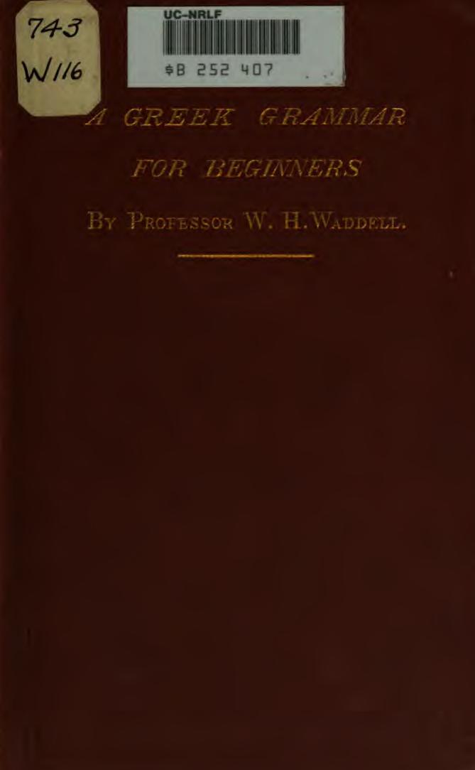 A Greek grammar for beginners by William Henry Waddell