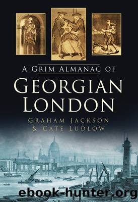 A Grim Almanac of Georgian London by Cate Ludlow