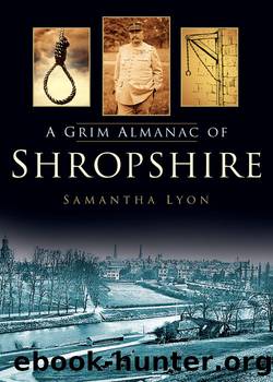 A Grim Almanac of Shropshire by Samantha Lyon