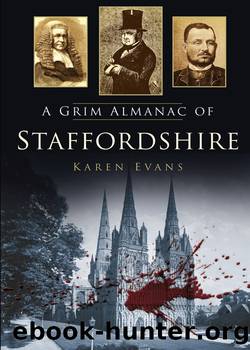 A Grim Almanac of Staffordshire by Karen Evans