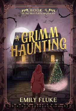 A Grimm Haunting: Book 4 of the Mari Fable Mysteries by Emily Fluke