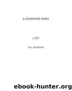 A Grimoire Dark by D.S. Quinton