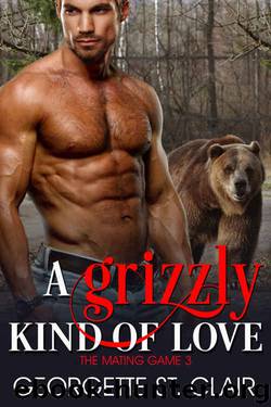 A Grizzly Kind Of Love (The Mating Game Book 3) by Georgette St. Clair